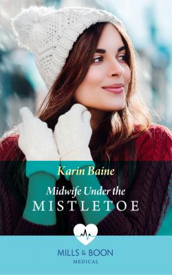 Midwife Under The Mistletoe - Karin  Baine 