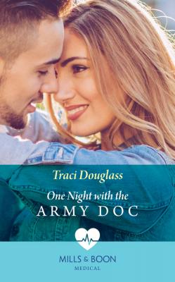One Night With The Army Doc - Traci  Douglass 