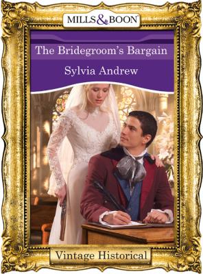 The Bridegroom's Bargain - Sylvia  Andrew 
