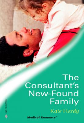 The Consultant's New-Found Family - Kate Hardy 