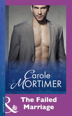 The Failed Marriage - Carole  Mortimer 