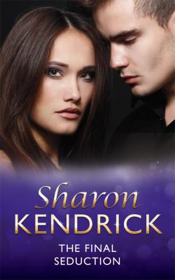 The Final Seduction - Sharon Kendrick 