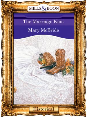 The Marriage Knot - Mary  McBride 