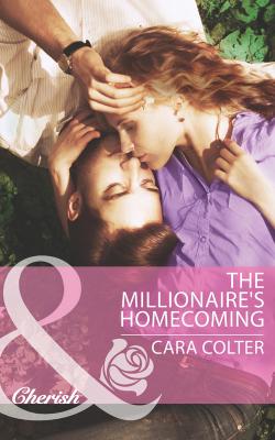 The Millionaire's Homecoming - Cara  Colter 