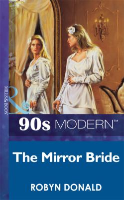 The Mirror Bride - Robyn Donald 