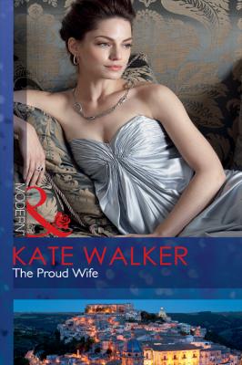 The Proud Wife - Kate Walker 