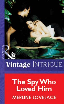 The Spy Who Loved Him - Merline  Lovelace 