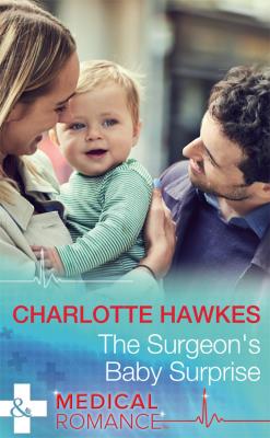 The Surgeon's Baby Surprise - Charlotte  Hawkes 