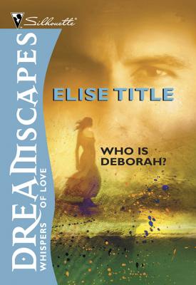 Who Is Deborah? - Elise  Title 