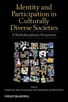 Identity and Participation in Culturally Diverse Societies. A Multidisciplinary Perspective - Bert  Klandermans 