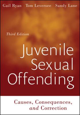 Juvenile Sexual Offending. Causes, Consequences, and Correction - Gail  Ryan 