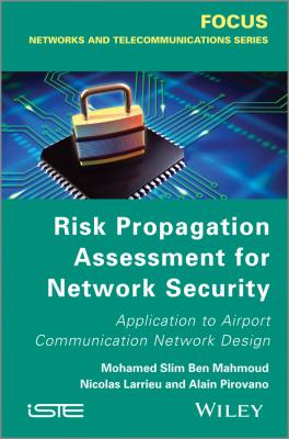 Risk Propagation Assessment for Network Security. Application to Airport Communication Network Design - Nicolas Larrieu 