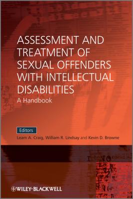 Assessment and Treatment of Sexual Offenders with Intellectual Disabilities. A Handbook - Kevin Browne D. 
