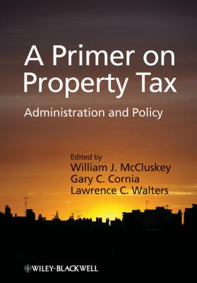A Primer on Property Tax. Administration and Policy - Gary Cornia C. 