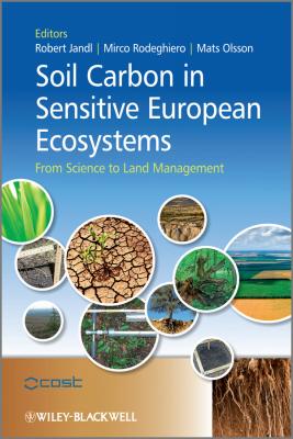 Soil Carbon in Sensitive European Ecosystems. From Science to Land Management - Robert  Jandl 