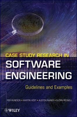 Case Study Research in Software Engineering. Guidelines and Examples - Per  Runeson 