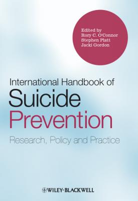 International Handbook of Suicide Prevention. Research, Policy and Practice - Stephen  Platt 