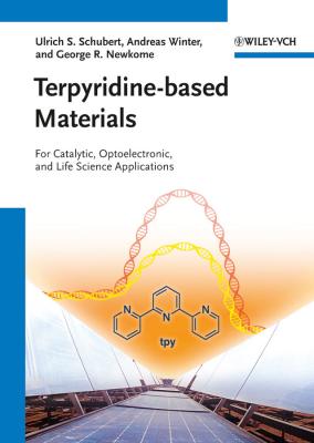 Terpyridine-based Materials. For Catalytic, Optoelectronic and Life Science Applications - Andreas  Winter 
