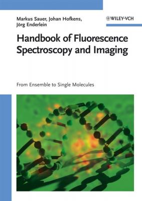 Handbook of Fluorescence Spectroscopy and Imaging. From Ensemble to Single Molecules - Markus  Sauer 