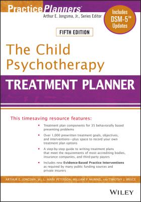 The Child Psychotherapy Treatment Planner. Includes DSM-5 Updates - Timothy Bruce J. 