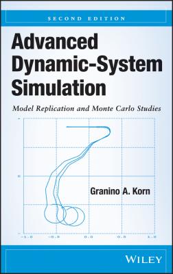 Advanced Dynamic-System Simulation. Model Replication and Monte Carlo Studies - Granino Korn A. 