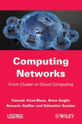 Computing Networks. From Cluster to Cloud Computing - Pascale  Vicat-Blanc 