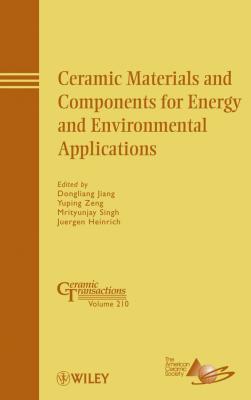 Ceramic Materials and Components for Energy and Environmental Applications - Mrityunjay  Singh 