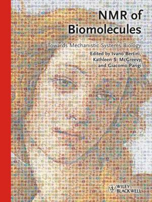 NMR of Biomolecules. Towards Mechanistic Systems Biology - Ivano  Bertini 