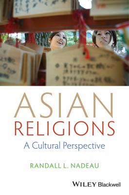 Asian Religions. A Cultural Perspective - Randall L. Nadeau 