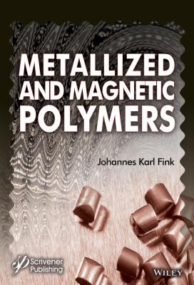 Metallized and Magnetic Polymers. Chemistry and Applications - Johannes Fink Karl 
