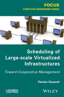 Scheduling of Large-scale Virtualized Infrastructures. Toward Cooperative Management - Flavien  Quesnel 