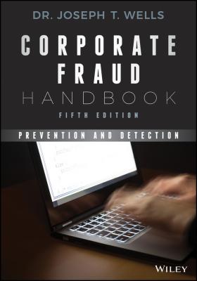 Corporate Fraud Handbook. Prevention and Detection - Joseph Wells T. 
