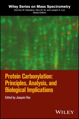 Protein Carbonylation. Principles, Analysis, and Biological Implications - Joaquim  Ros 