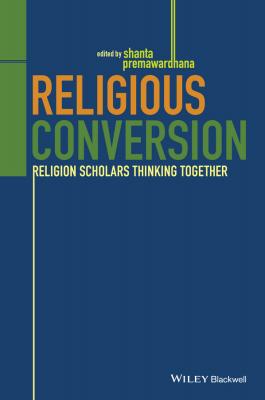 Religious Conversion. Religion Scholars Thinking Together - Shanta  Premawardhana 