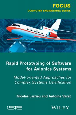 Rapid Prototyping Software for Avionics Systems. Model-oriented Approaches for Complex Systems Certification - Nicolas Larrieu 