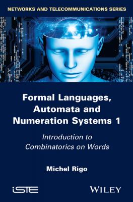 Formal Languages, Automata and Numeration Systems, Volume 1 - Michel  Rigo 