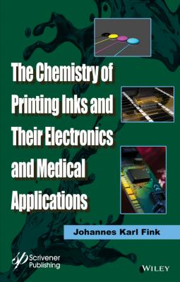 The Chemistry of Printing Inks and Their Electronics and Medical Applications - Johannes Fink Karl 