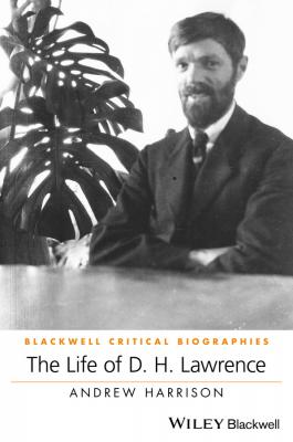 The Life of D. H. Lawrence - Andrew  Harrison 