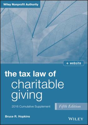 The Tax Law of Charitable Giving 2016 Cumulative Supplement - Bruce Hopkins R. 