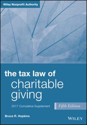 The Tax Law of Charitable Giving, 2017 Supplement - Bruce Hopkins R. 