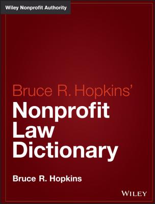 Hopkins' Nonprofit Law Dictionary - Bruce Hopkins R. 