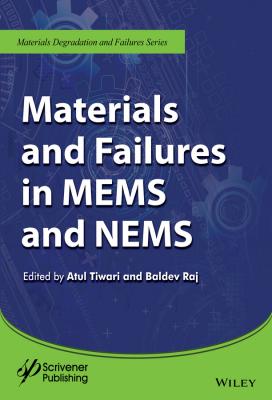 Materials and Failures in MEMS and NEMS - Atul  Tiwari 