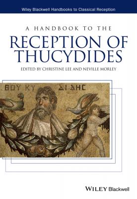 A Handbook to the Reception of Thucydides - Neville  Morley 