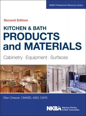 Kitchen & Bath Products and Materials. Cabinetry, Equipment, Surfaces - Ellen  Cheever 