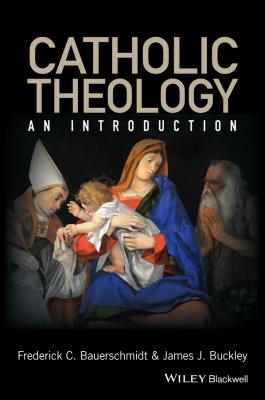 Catholic Theology. An Introduction - James Buckley J. 