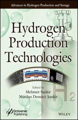 Hydrogen Production Technologies - Mehmet  Sankir 