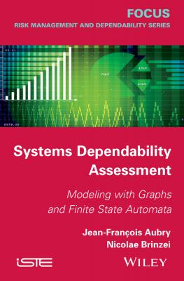 Systems Dependability Assessment. Modeling with Graphs and Finite State Automata - Nicolae  Brinzei 