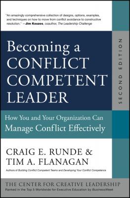Becoming a Conflict Competent Leader. How You and Your Organization Can Manage Conflict Effectively - Tim Flanagan A. 