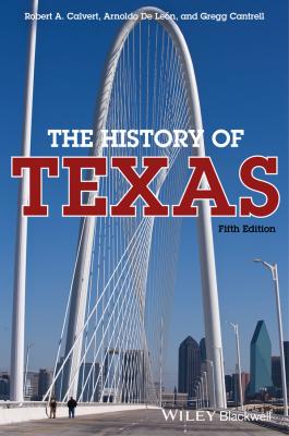 The History of Texas - Gregg  Cantrell 