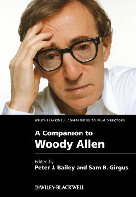 A Companion to Woody Allen - Sam Girgus B. 
